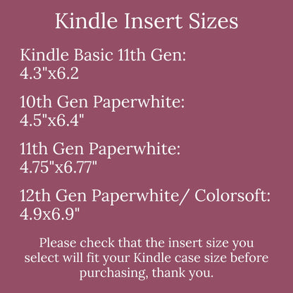 Size guide graphic for Kindle inserts showing four available sizes: Kindle Basic 11th Gen 4.3x6.2 inches, 10th Gen Paperwhite 4.5x6.4 inches, 11th Gen Paperwhite 4.75x6.77 inches, and 12th Gen Paperwhite and Colorsoft 4.9x6.9 inches, with a note to check insert size fits your case before purchasing