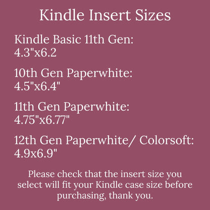 Size guide graphic for Kindle inserts showing four available sizes: Kindle Basic 11th Gen 4.3x6.2 inches, 10th Gen Paperwhite 4.5x6.4 inches, 11th Gen Paperwhite 4.75x6.77 inches, and 12th Gen Paperwhite and Colorsoft 4.9x6.9 inches, with a note to check insert size fits your case before purchasing