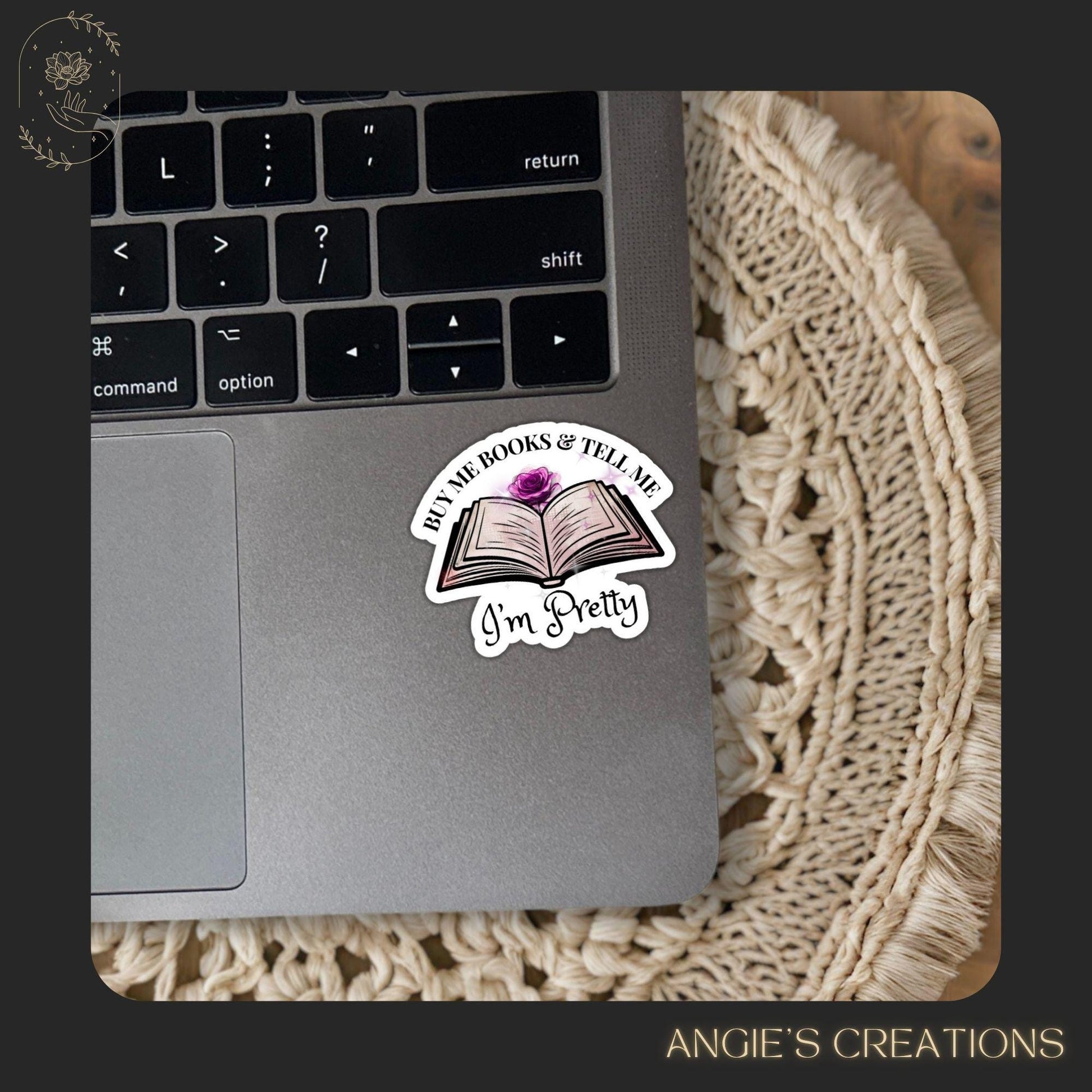 Add a touch of bookish humor to your reading nook with this Buy Me Books &amp; Tell Me I’m Pretty vinyl sticker. Perfect for romantasy fans and fantasy readers of ACOTAR, Powerless, or Rebel Witch; a fun way to decorate laptops, journals, or planners.