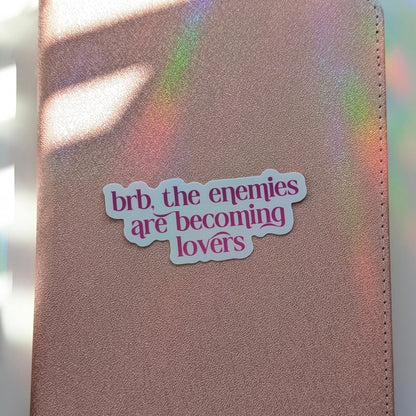 BRB Enemies are Becoming Lovers Sticker, 3" Book Trope Waterproof Dishwasher Safe Decals, Romantasy ACOTAR Lover Reader Gift