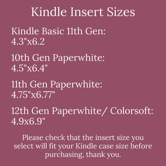 Size guide graphic for Kindle inserts showing four available sizes: Kindle Basic 11th Gen 4.3x6.2 inches, 10th Gen Paperwhite 4.5x6.4 inches, 11th Gen Paperwhite 4.75x6.77 inches, and 12th Gen Paperwhite and Colorsoft 4.9x6.9 inches, with a note to check insert size fits your case before purchasing
