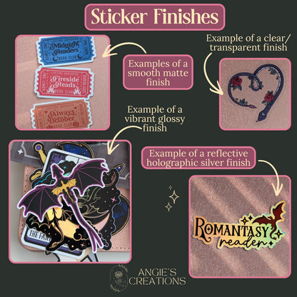 Sticker finish comparison guide featuring smooth matte book club ticket stickers, a clear transparent snake and rose heart sticker, glossy dragon and moon stickers, and a holographic silver Romantasy Reader sticker. Angie's Creations sticker finishes explained for bookish decor.