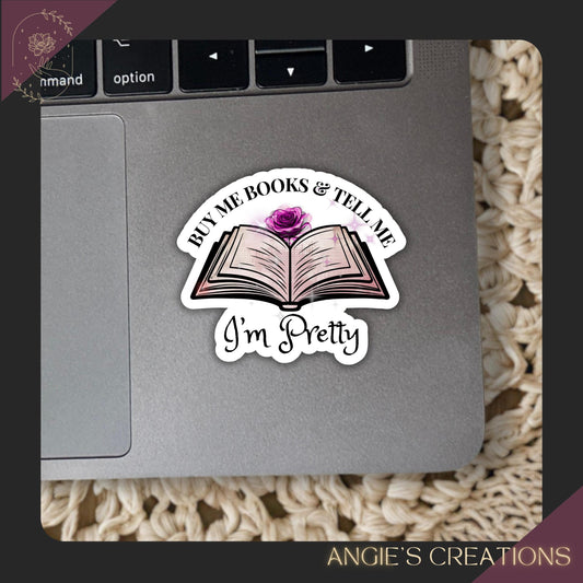Buy me Books & Tell Me I'm Pretty Vinyl Sticker