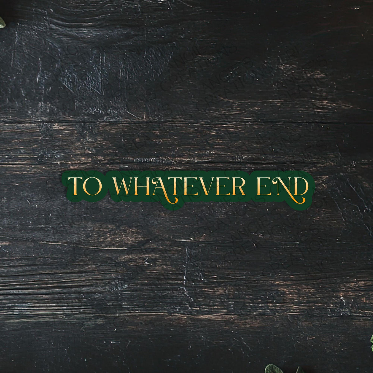 To Whatever End Waterproof Sticker, 3" Dishwasher Safe Matte Decals, TOG Throne of Glass Romantasy Reader