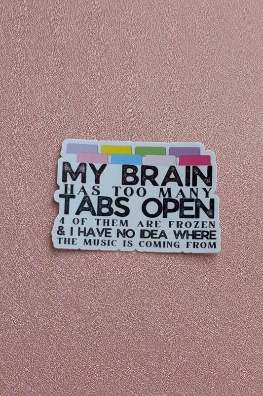 Sticker with text about too many tabs open on a pink background