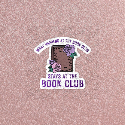 What Happens At The Book Club Sticker, 3" Dishwasher Safe Matte Decals, Funny Bookish Reader Gift