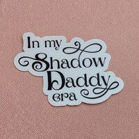 In my Shadow Daddy Era Waterproof Sticker