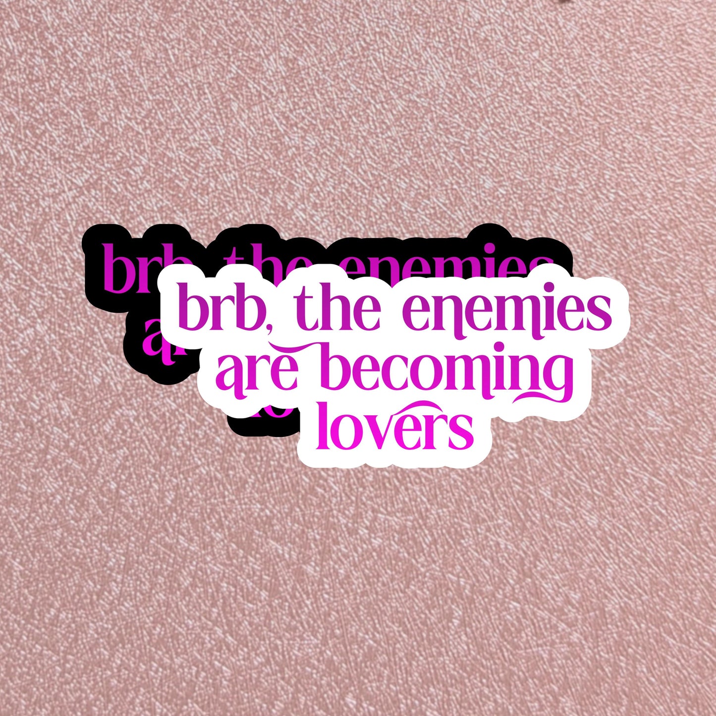 BRB Enemies are Becoming Lovers Sticker, 3" Book Trope Waterproof Dishwasher Safe Decals, Romantasy ACOTAR Lover Reader Gift